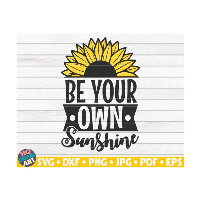 MR-1010202315490-be-your-own-sunshine-svg-sunflower-quote-svg-cut-file-image-1.jpg