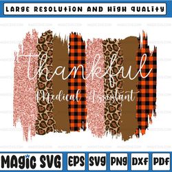 Thankful Medical Assistant PNG, Fall Sublimation, Autumn Png, Thanksgiving Png, Brush Strokes Png, Leopard Print, Png