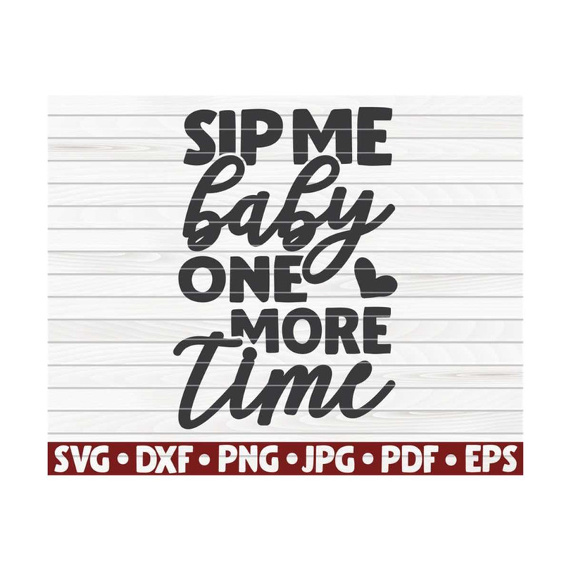 MR-10102023155433-sip-me-baby-one-more-time-wine-svg-design-funny-wine-vectors-image-1.jpg