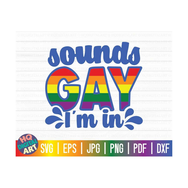 MR-1010202315558-sounds-gay-im-in-svg-lgbtq-pride-svg-gay-pride-svg-image-1.jpg