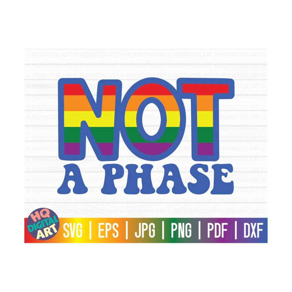 MR-10102023155849-not-a-phase-svg-lgbtq-pride-svg-gay-pride-svg-free-image-1.jpg