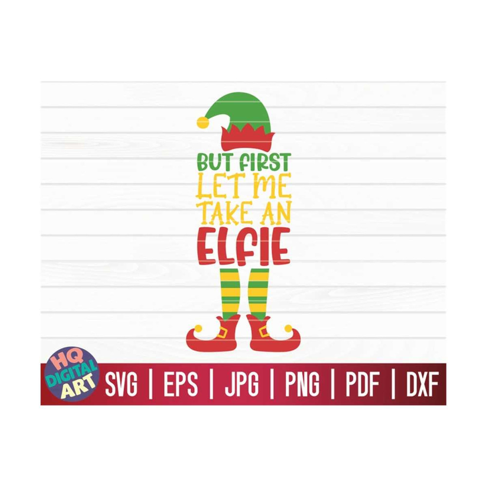 MR-10102023155951-but-first-let-me-take-an-elfie-svg-christmas-elves-svg-image-1.jpg
