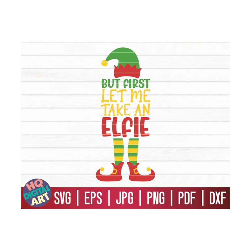 MR-10102023155951-but-first-let-me-take-an-elfie-svg-christmas-elves-svg-image-1.jpg