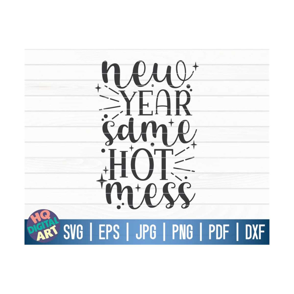 MR-1010202316315-new-year-same-hot-mess-svg-new-years-eve-svg-cricut-image-1.jpg