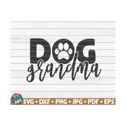 dog grandma svg / dog mom / pet mom / cut file / clipart / printable | vector | commercial use instant download