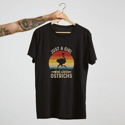 funny ostrich shirt, just a girl who loves ostrich t-shirt, unique gift for bird lovers, flightless bird t-shirt -a1010