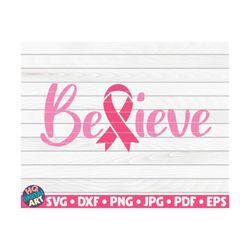 believe svg / cancer awareness quote / cut file / clipart / printable / vector | commercial use instant download