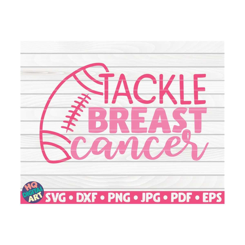 MR-10102023161532-tackle-breast-cancer-svg-cancer-awareness-quote-cut-file-image-1.jpg