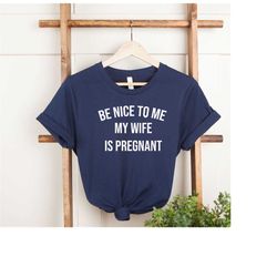 My Wife Is Pregnant Shirt,  New Dad Shirt, Husband Tee, Pregnancy Announcement, Lovely Fathers Day, Perfect Gift for Fat