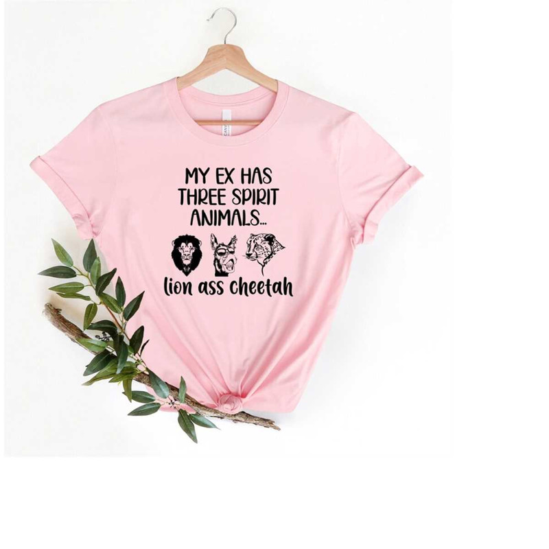 MR-10102023165635-my-ex-has-three-spirit-animals-lion-ass-cheetah-shirt-my-image-1.jpg