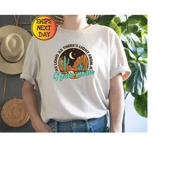 there's light from neon moon t-shirt, neon moon t-shirt, desert neon moon shirt, cactus shirt, desert cactus shirt, dese