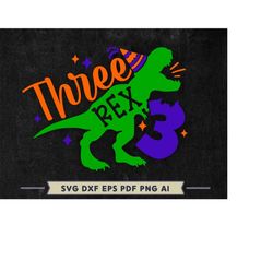 three rex svg cut file, 3 year old birthday party, birthday boy shirt svg, third birthday svg design, kids svg for cricu