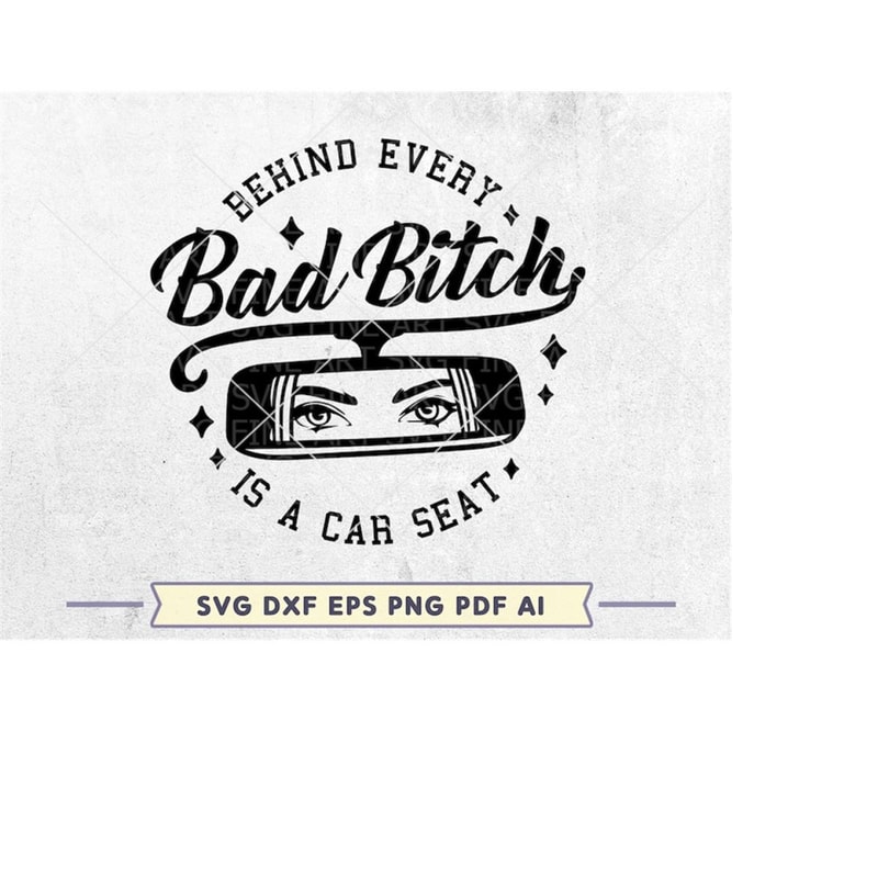 MR-1010202320311-behind-every-bad-bitch-is-a-car-seat-svg-funny-mom-svg-mom-image-1.jpg
