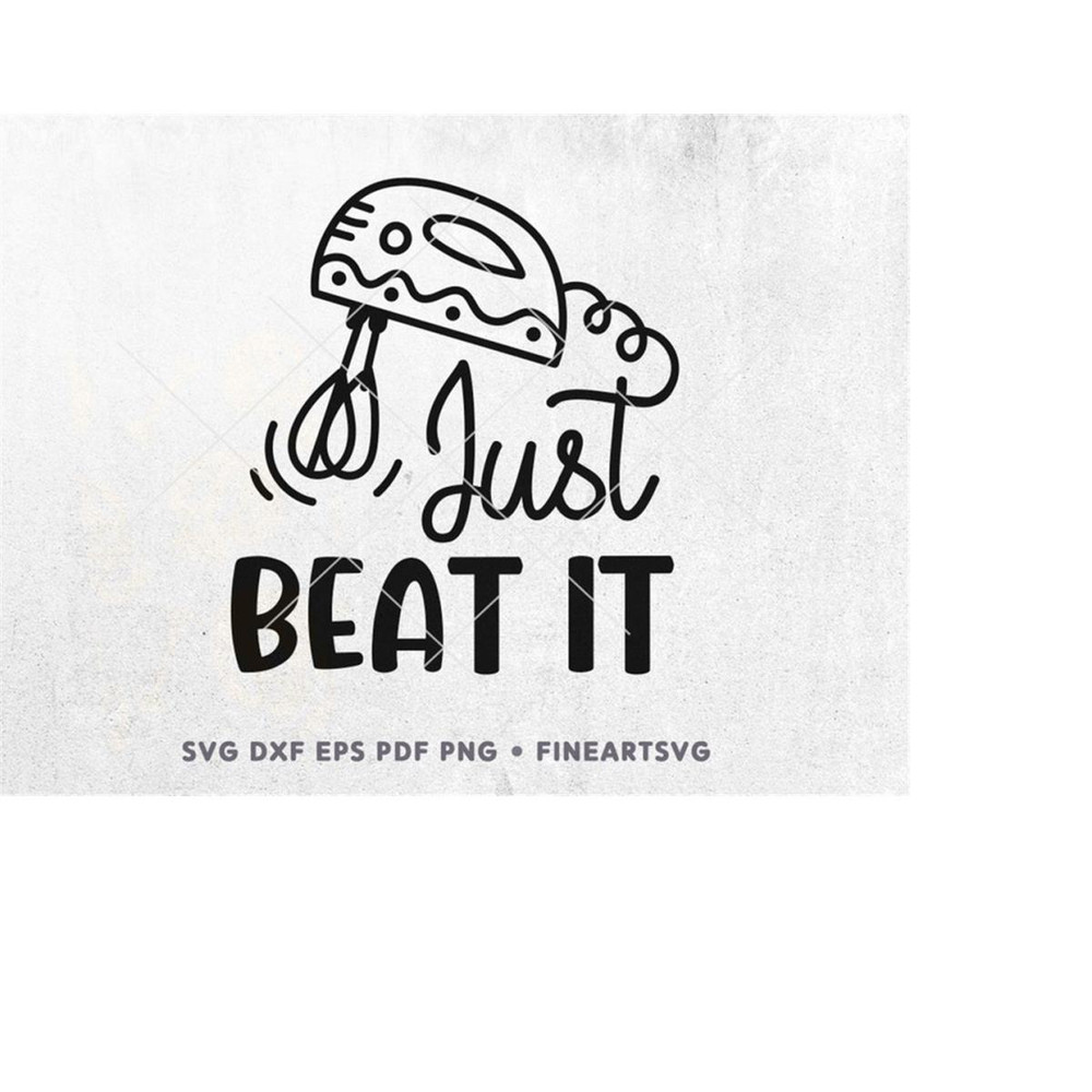 MR-10102023204654-just-beat-it-svg-kitchen-funny-quote-svg-baking-svg-design-image-1.jpg