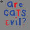 ML2509203-Funny Question Are Cats Evil Graphic PNG.jpg