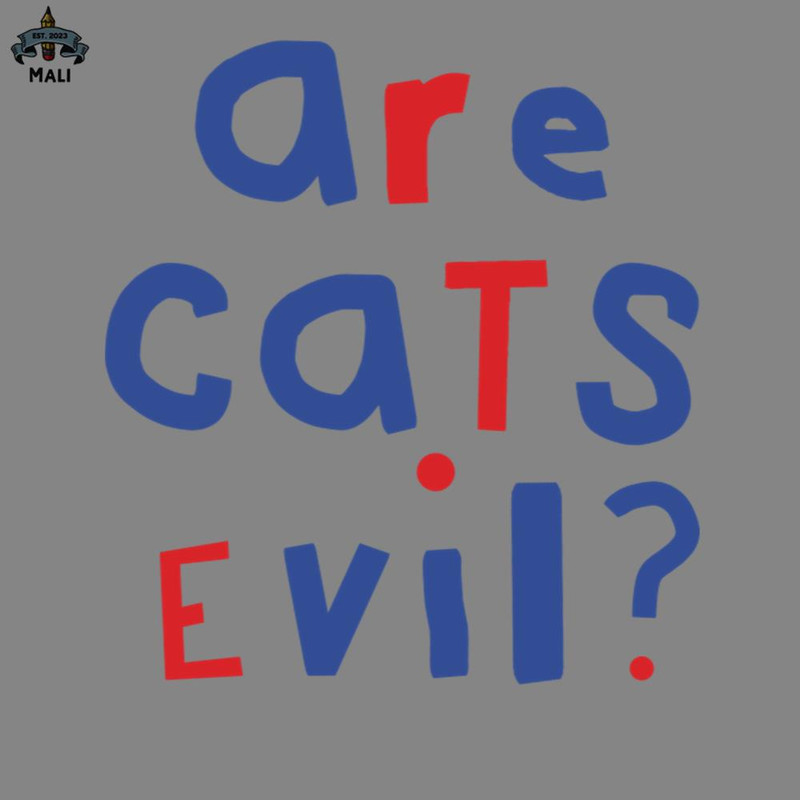 ML2509203-Funny Question Are Cats Evil Graphic PNG.jpg