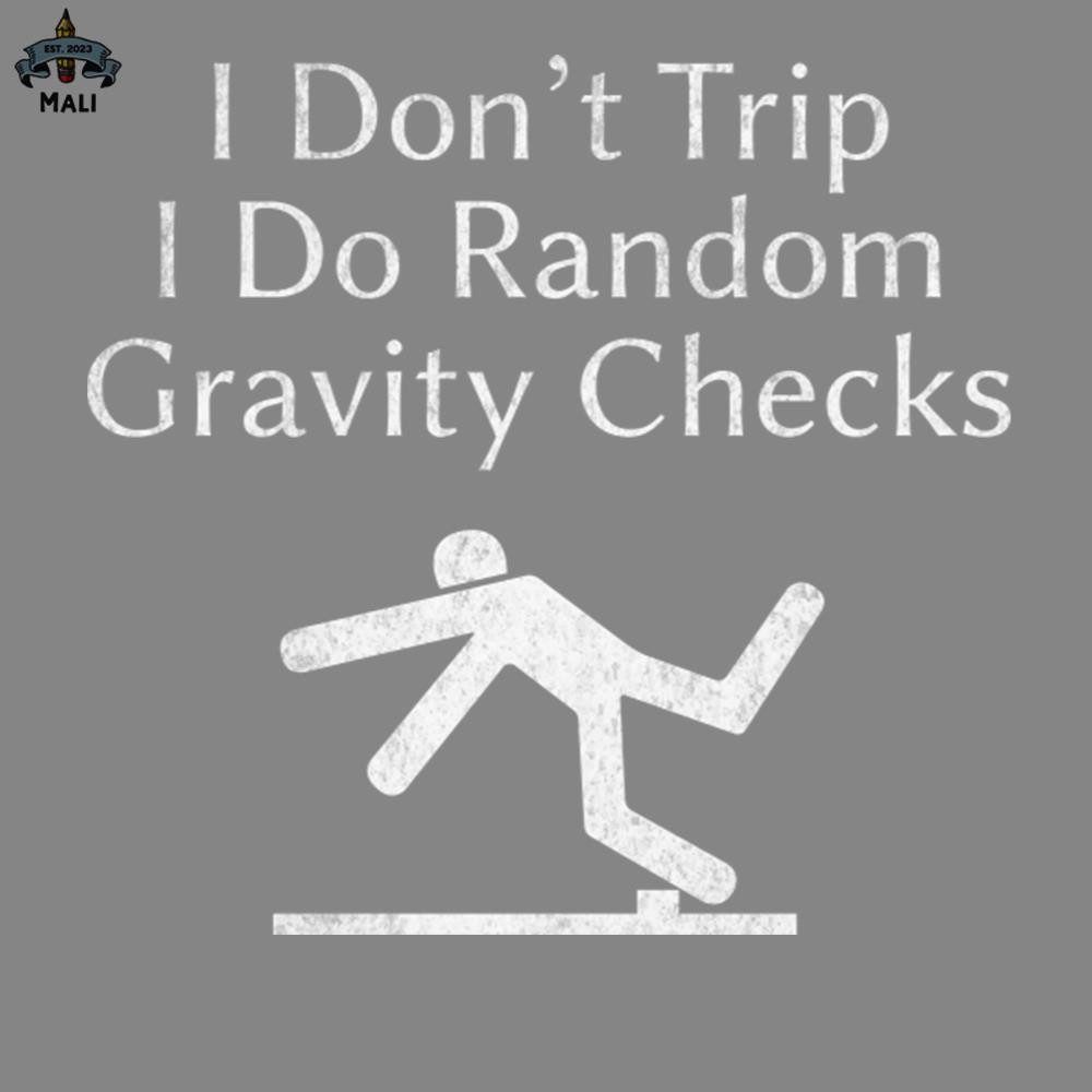 ML2509211-Funny Sayings I Dont rip I Do Random Gravity Checks Cool PNG.jpg