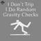ML2509211-Funny Sayings I Dont rip I Do Random Gravity Checks Cool PNG.jpg