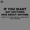 ML2509300-If You Cant Say Anything Nice About Anyone PNG.jpg