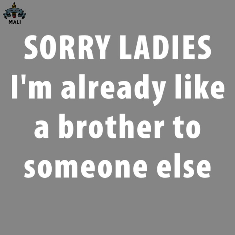 ML2509305-Im already like a brother to someone else PNG.jpg