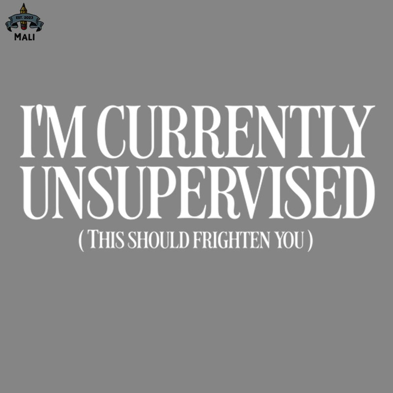 ML2509306-Im currently unsupervised PNG.jpg