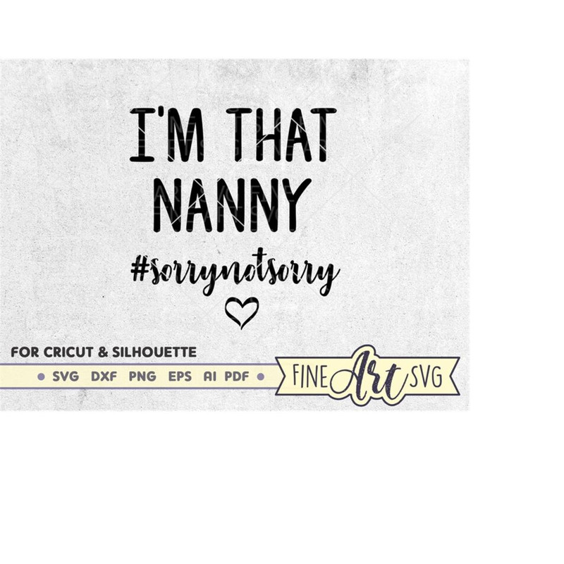 MR-101020232169-im-that-nanny-svg-sorry-not-sorry-svg-nana-shirt-svg-image-1.jpg