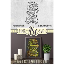 the love of a family is life's greatest blessing - svg cut file - family svg design - cricut - silhouette - family sign