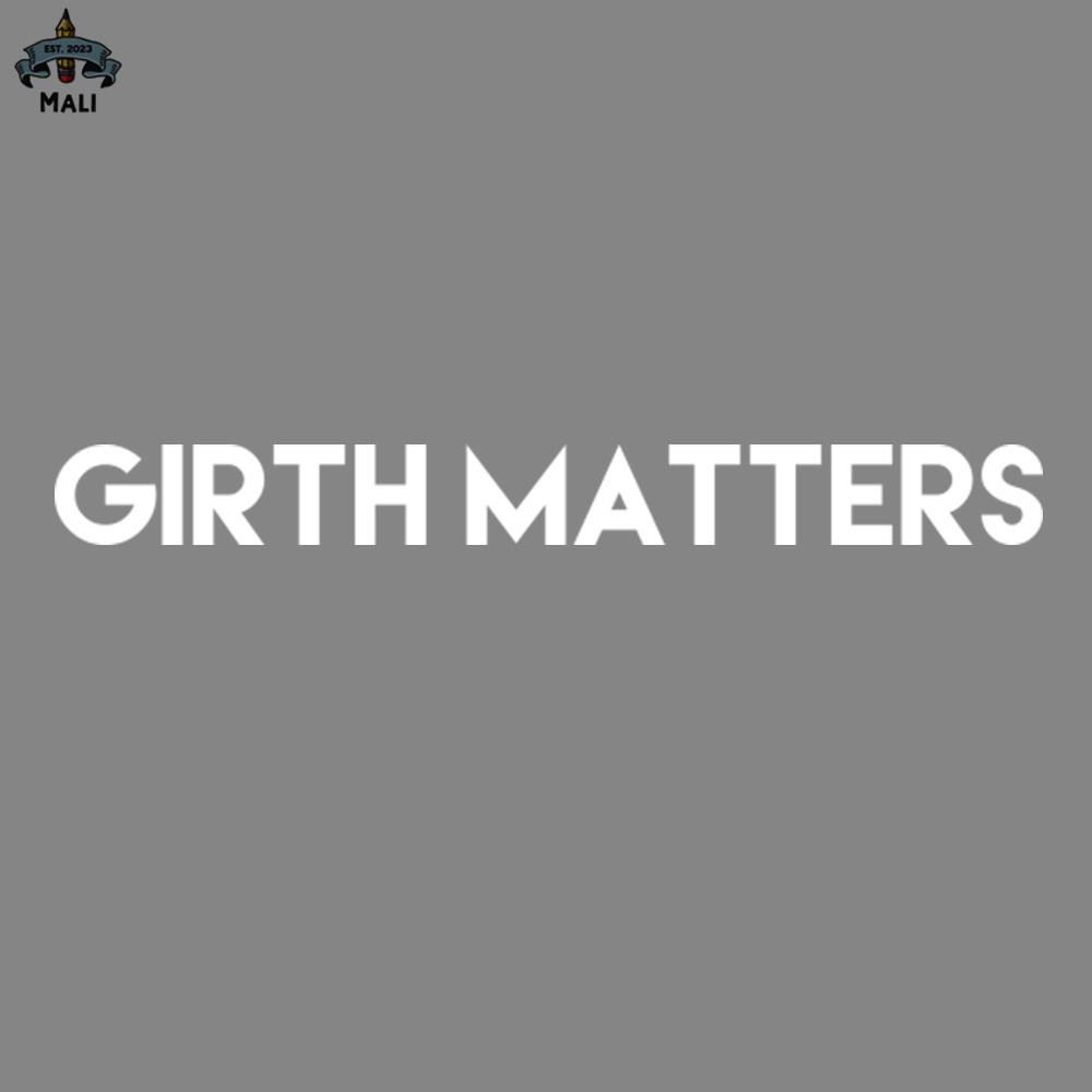 ML2509228-Girth Matters offensive funny PNG.jpg