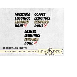 mascara leggings leopard done svg, coffee svg design, leopard print svg, printable png file, funny svg quote, funny girl