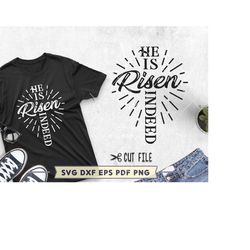 he is risen indeed svg file, religious quote svg, easter svg cut file for cricut and silhouette, christian svg design, i
