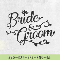 bride and groom svg, bride svg file, groom svg, wedding svg design, mr and mrs svg, bridal svg, just married svg design,