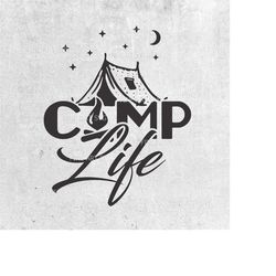 camp life svg, camping svg, happy camper svg, camper svg, camping life svg, svg files, svg, cricut svg, silhouette cut f