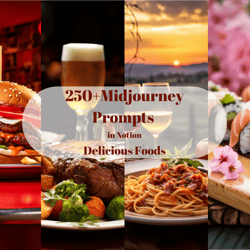 250 Delicious Foods Midjourney Prompts, Realistic Food Art, Best AI Professional Midjourney Prompts, Digital Art