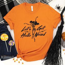 let's get halloweird sweatshirt, funny skeleton dancing shirt, trick or treat t-shirt, women fall t-shirt, funny hallowe