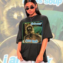 life is soup i am fork raccoon meme shirt -raccoon tanuki shirt,opossums lover shirt,possums shirt,opossums meme,eat tra