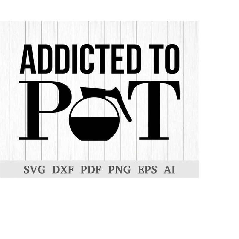 MR-1110202381957-addicted-to-pot-svg-coffee-lover-svg-coffee-svg-coffee-mug-image-1.jpg