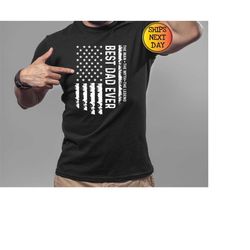 best dad ever shirt for fathers day gift for dad, best dad t-shirt for dad, funny dad gift from daughter, funny birthday