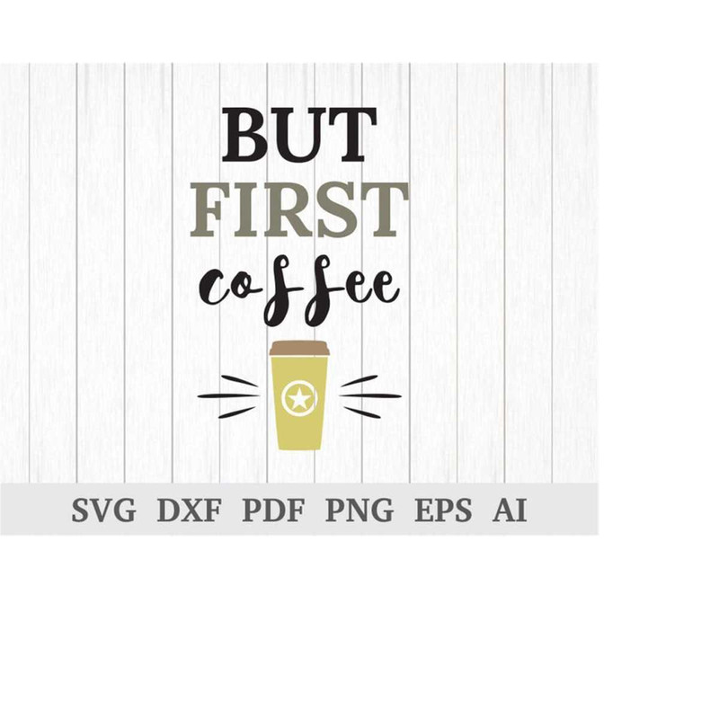 MR-111020239245-but-first-coffee-svg-coffee-svg-coffee-lover-svg-coffee-image-1.jpg