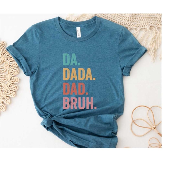 MR-1110202395933-da-dada-dad-bruh-shirt-funny-dads-shirt-sarcastic-dad-shirt-image-1.jpg
