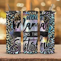 Mother's Day Tumbler Wrap, Mom Tumbler Png 24