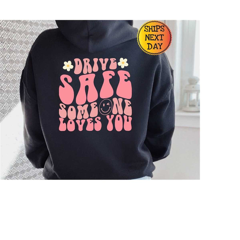 MR-1110202310419-drive-safe-someone-loves-you-hoodie-aesthetic-hoodie-image-1.jpg