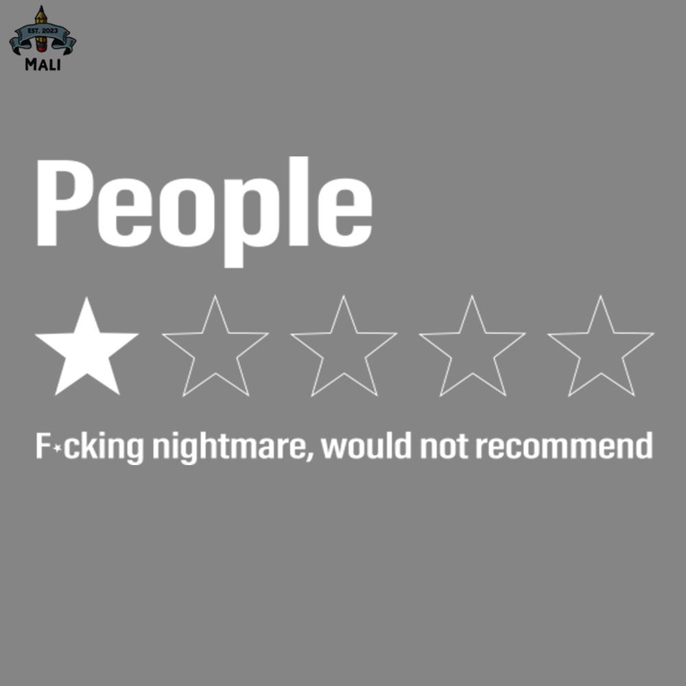 ML2509412-People Fucking Nightmare Would Not Recommend Funny Sarcastic PNG.jpg
