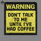 ML2509122-Dont talk to me until Ive had coffee PNG.jpg