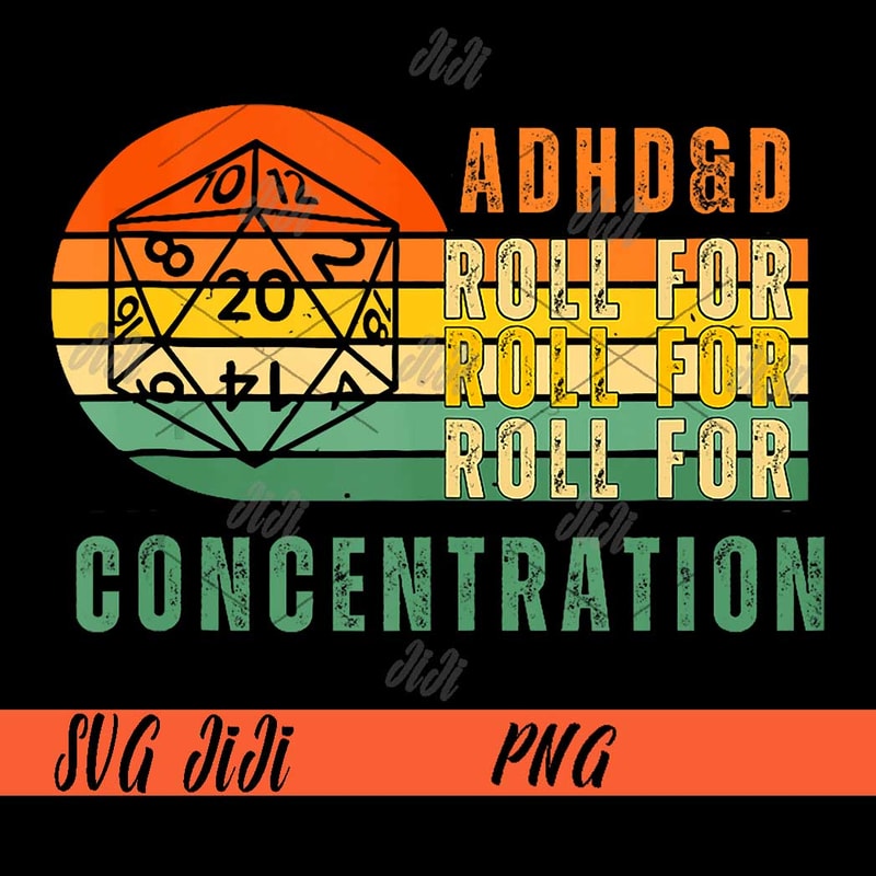 ADHD&D-Roll-For-Concentration-PNG,-Funny-Quote-Apparel-PNG.jpg