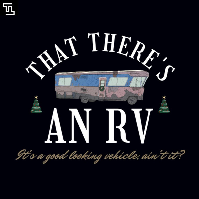 TT1458-That Theres an RV Funny Christmas Movie XMas Quote Gifts, Christmas PNG Download.jpg