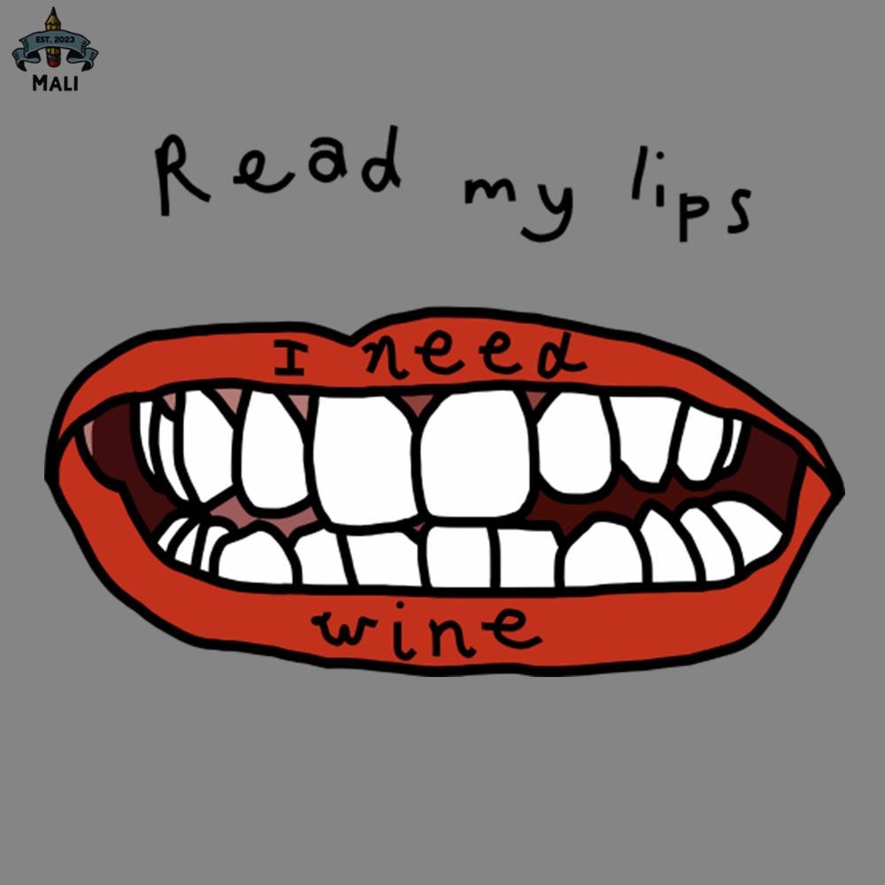 ML2509430-Read My Lips I Need Wine Funny Face PNG.jpg