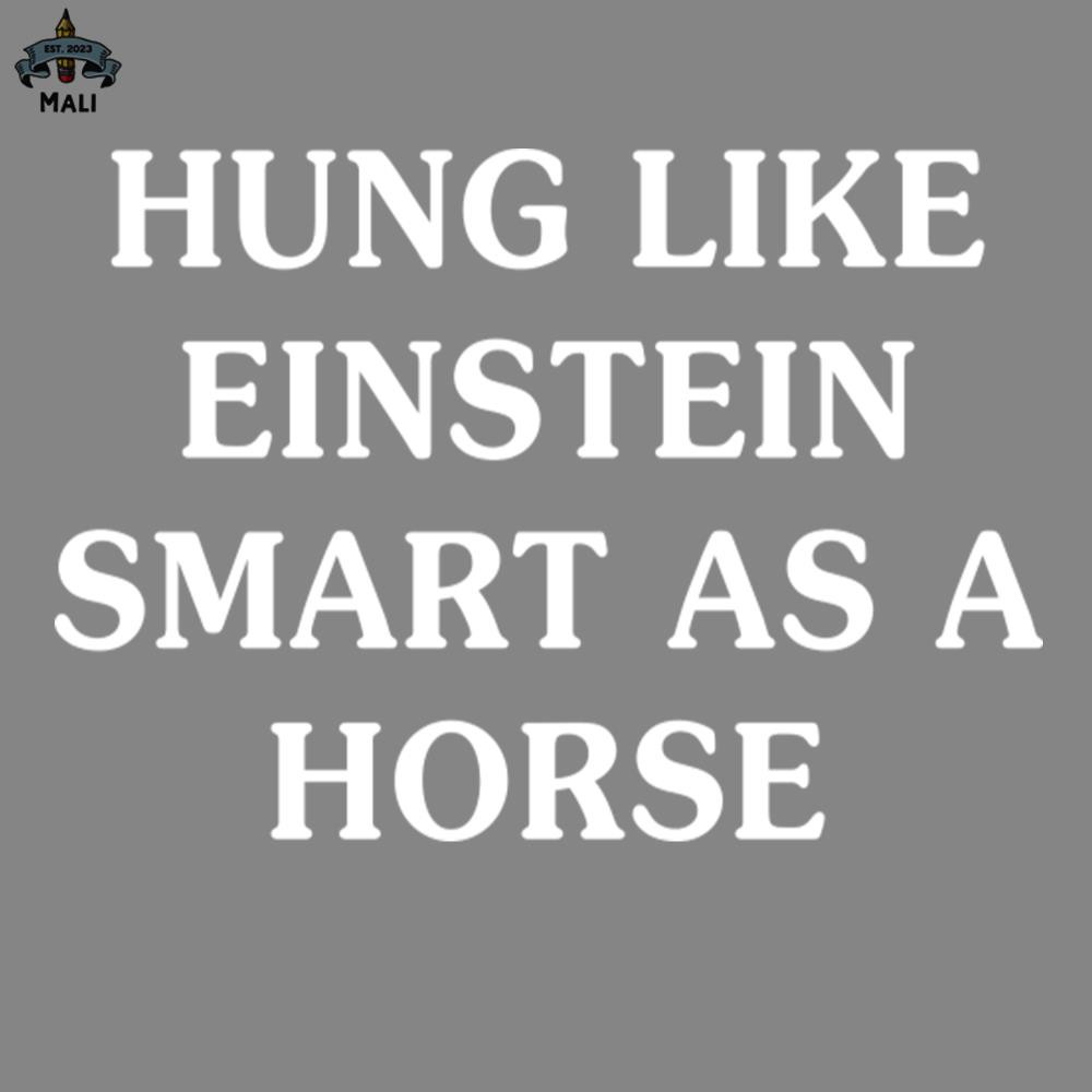 ML2509253-Hung Like Einstein Smart As A Horse PNG.jpg