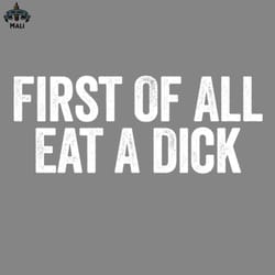 first of all eat a dick blue png