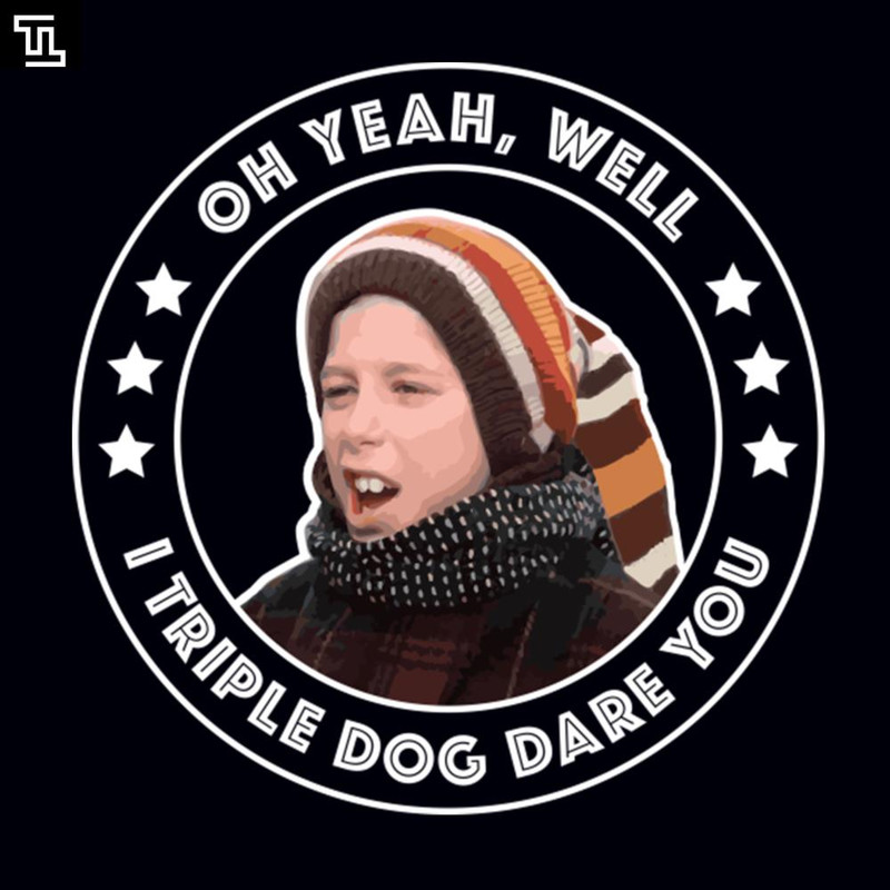 TT14-A Christmas Story I Triple Dog Dare You, Christmas PNG Download.jpg