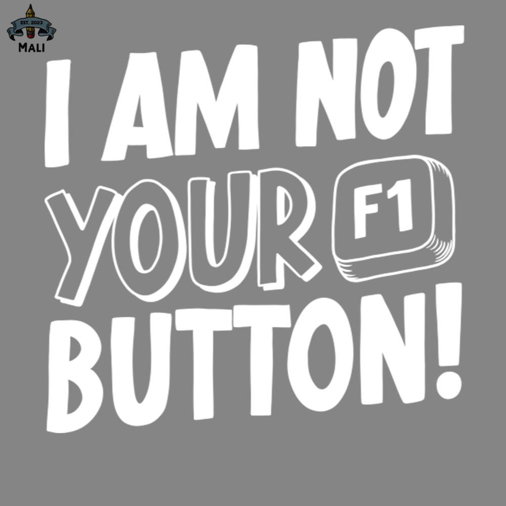 ML2509266-I Am Not Your F1 Button V2 PNG.jpg